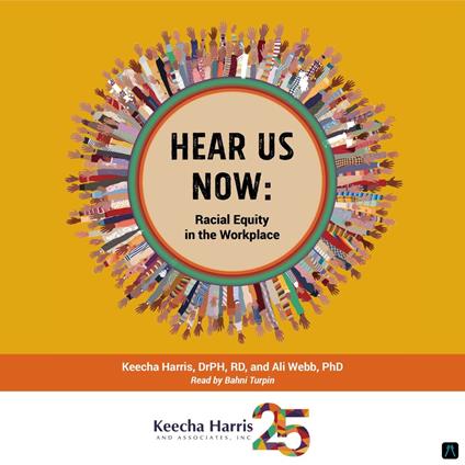 Hear Us Now: Racial Equity in the Workplace