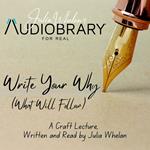Write Your Why (What Will Follow)