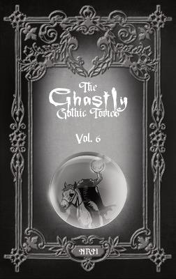 The Ghastly Gothic Tomes Vol. 6 - cover