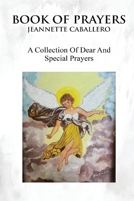 Book of Prayers: A Collection of Dear and Special Prayers - Jeannette Caballero - cover