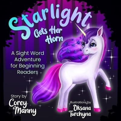 Starlight Gets Her Horn: A Sight Word Adventure for Beginning Readers - Corey Manny - cover