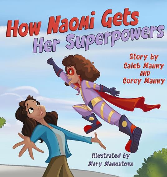 How Naomi Gets Her Superpowers - Caleb Manny,Corey Manny - ebook