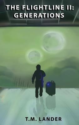 The Flightline II: Generations - T M Lander - cover