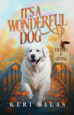 It's a Wonderful Dog - Thanks & Giving - Keri Salas - cover