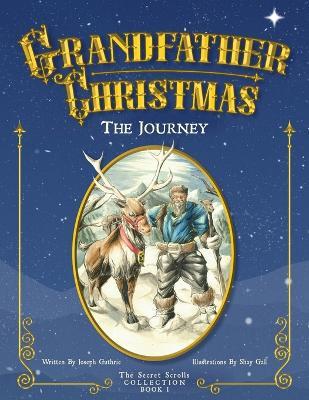 The Journey: Grandfather Christmas - Joseph Guthrie - cover