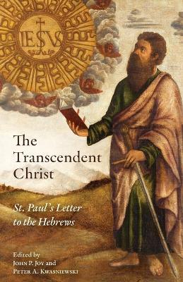 The Transcendent Christ: St. Paul's Letter to the Hebrews - cover