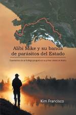 Alibi Mike y su banda de parásitos del Estado: Experiencias de un biólogo pesquero en su primer verano en Alaska