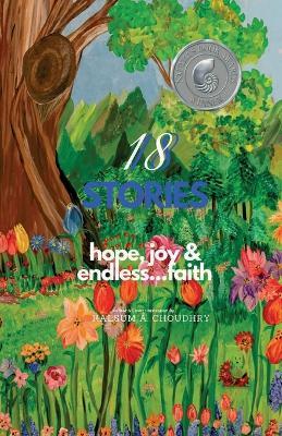 18 Stories Hope, Joy and Endless...Faith - Kalsum A Choudhry - cover