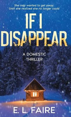 If I Disappear - E L Faire - cover