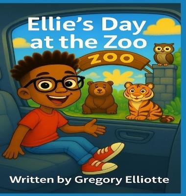 Ellie's Day at the Zoo - Gregory Elliotte - cover