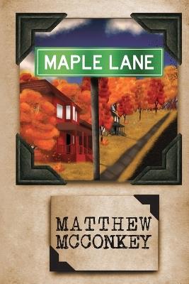 Maple Lane - Matthew McConkey - cover