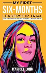 My First Six-Months Leadership Trial: Lived Experience and Personal Statement - Learning Derived