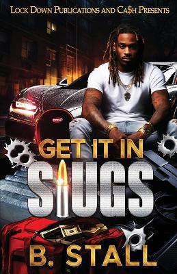 Get It In Slugs - B Stalls - cover