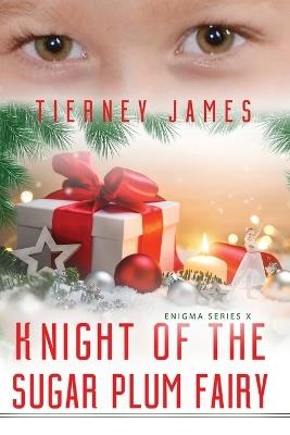Knight of the Sugar Plum Fairy - Tierney James - cover