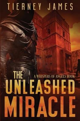 The Unleashed Miracle - Tierney James - cover