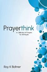 Prayerthink: A Collection of Prayers for All People