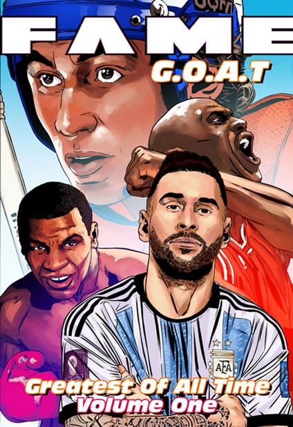 FAME: G.O.A.T: Michael Jordan, Lionel Messi, Wayne Gretzky & Mike Tyson - Michael frizell,Martin Gimenez - ebook