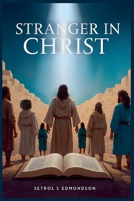 Stranger in Christ - Setrol S Edmondson - cover