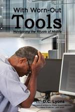 With Worn-Out Tools: Navigating the Rituals of Midlife