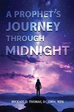A Prophet's Journey through Midnight