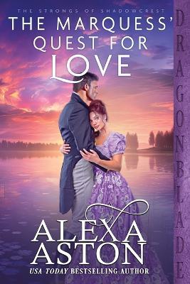 The Marquess' Quest for Love - Alexa Aston - cover