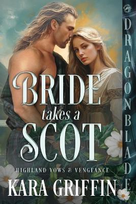 Bride takes a Scot: A Scottish Historical Romance - Kara Griffin - cover