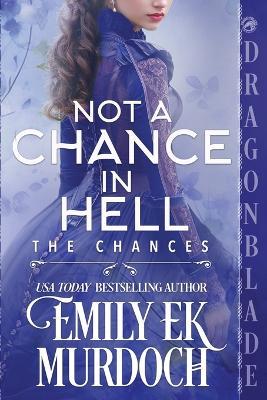 Not a Chance in Hell: A Regency Historical Romance - Emily E K Murdoch - cover