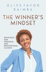 The Winner's Mindset: Principles for Personal and Professional Success