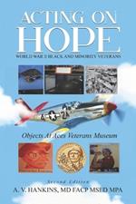 Acting on Hope World War II Black and Minority Veterans: Objects at ACES Veterans Museum