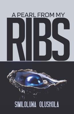 A Pearl from My Ribs - Similoluwa Olushola - cover