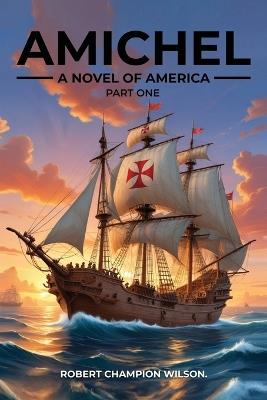 Amichel Part One - Robert Champion Wilson - cover