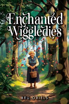 Enchanted Wiggledies - Beu Oriels - cover