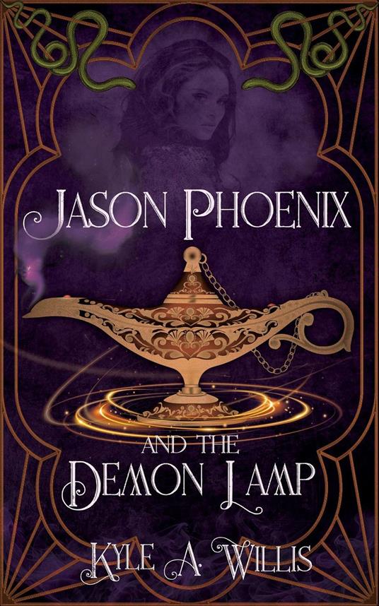 Jason Phoenix and the Demon Lamp - Kyle Willis - ebook