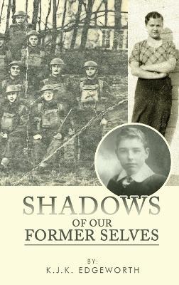 Shadows of Our Former Selves - K J K Edgeworth - cover