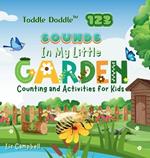 Toddle Doddle 123 - Sounds In My Little Garden: Counting and Activity Book for Kids