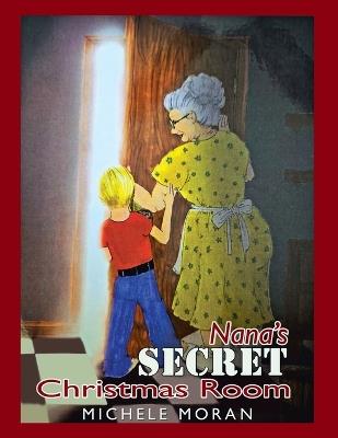 Nana's Secret Christmas Room - Michele Moran - cover