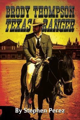 Brody Thompson Texas Ranger - Stephen Perez - cover