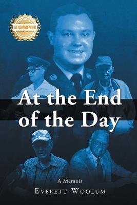 At the End of the Day: A Memoir - Everett Woolum - cover