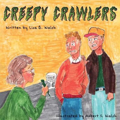 Creepy Crawlers - Lisa B Walsh - cover