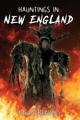 Hauntings in New England - Richard Rezendes - cover