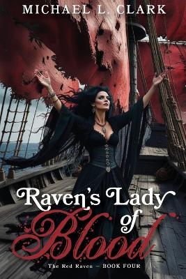 Raven's Lady of Blood - Michael L Clark - cover