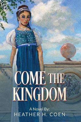 Come The Kingdom - Heather H Coen - cover