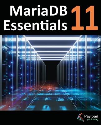 MariaDB 11 Essentials: Deploying and Managing Databases with MariaDB - Neil Smyth - cover