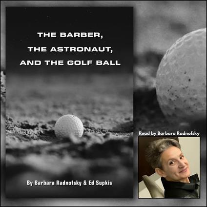 Barber, The Astronaut, and The Golf Ball, The