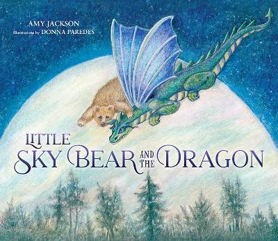 Little Sky Bear and the Dragon - Amy Jackson - cover