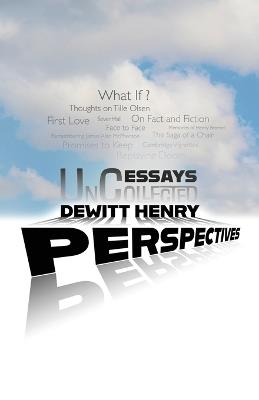 Perspectives: Uncollected Essays - DeWitt Henry - cover