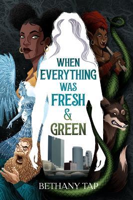 When Everything Was Fresh & Green - Bethany Tap - cover