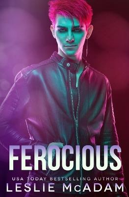 Ferocious: A Contemporary M/M Romance - Leslie McAdam - cover