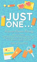 Just One . . . : A Summer Romance Anthology