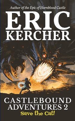 Castlebound Adventures 2: Save the Cat! - Eric Kercher - cover